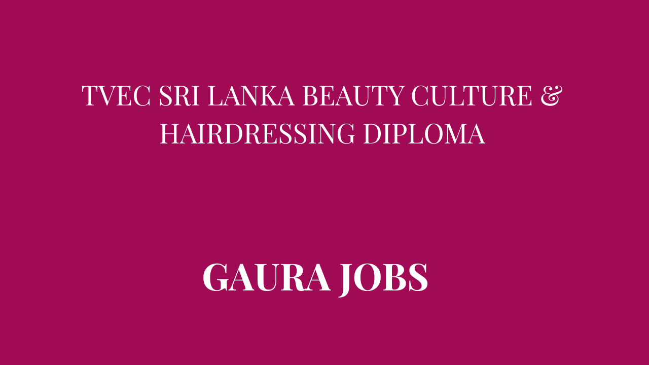 TVEC Sri Lanka Beauty Culture & Hairdressing Diploma