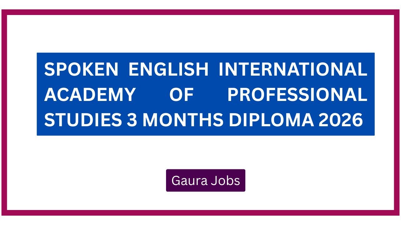 Spoken English International Academy of Professional Studies 3 Months Diploma 2026