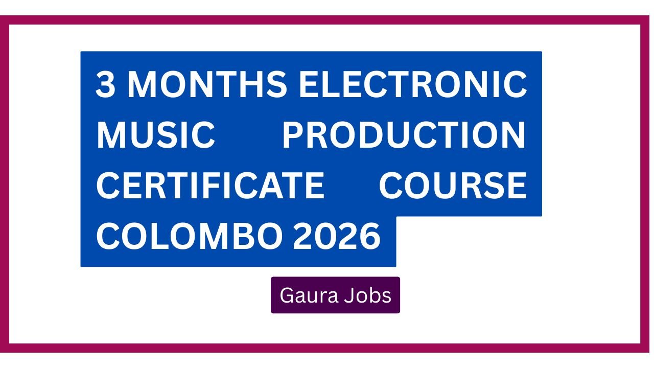 3 Months Electronic Music Production Certificate Course Colombo 2026