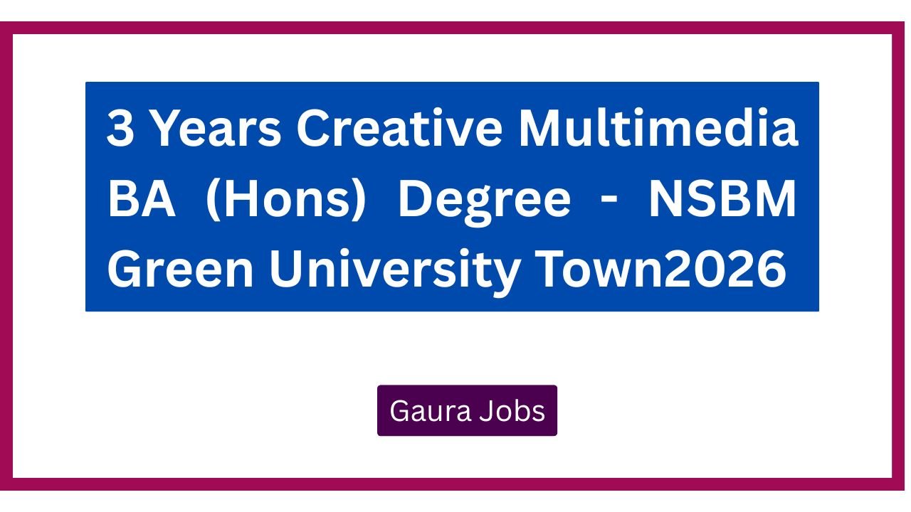 3 Years Creative Multimedia BA (Hons) Degree - NSBM Green University Town2026