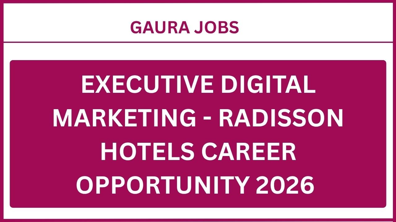 Executive Digital Marketing - Radisson Hotels Career Opportunity 2026