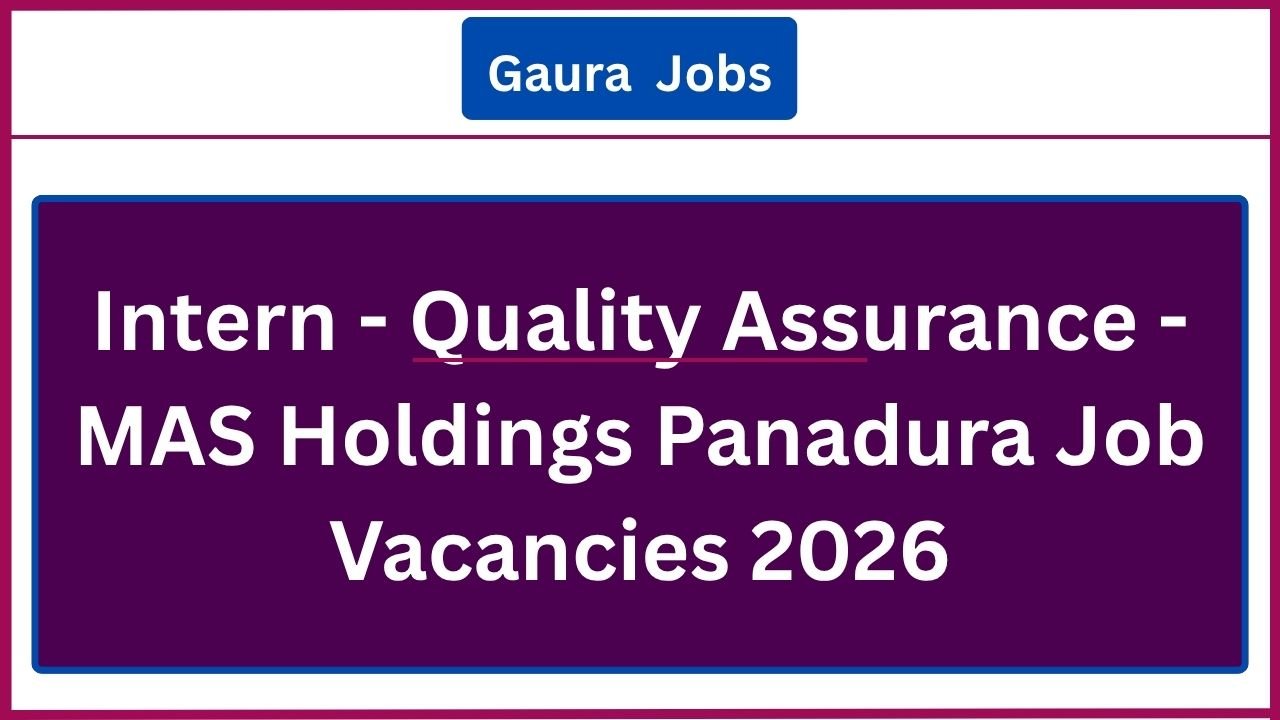 Intern - Quality Assurance - MAS Holdings Panadura Job Vacancies 2026