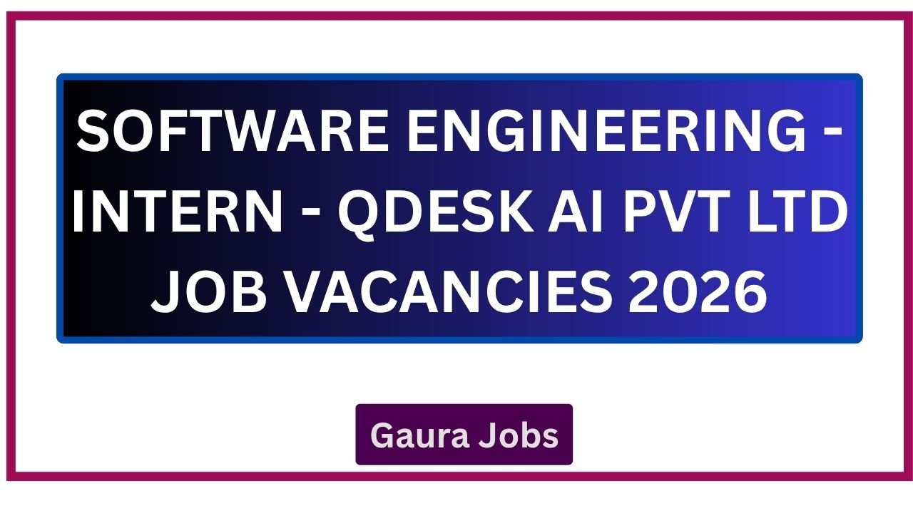 Software Engineering - Intern - Qdesk AI Pvt Ltd Job  Vacancies 2026
