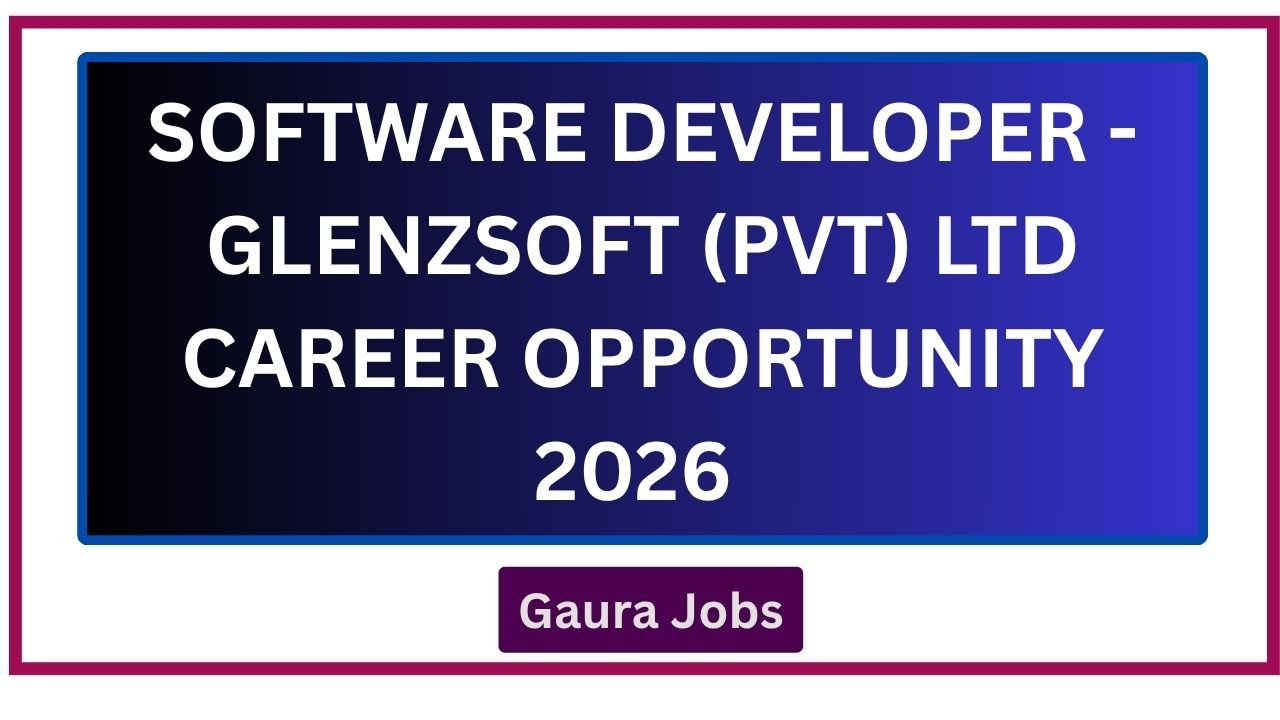 Software Developer - Glenzsoft (Pvt) Ltd Career Opportunity 2026