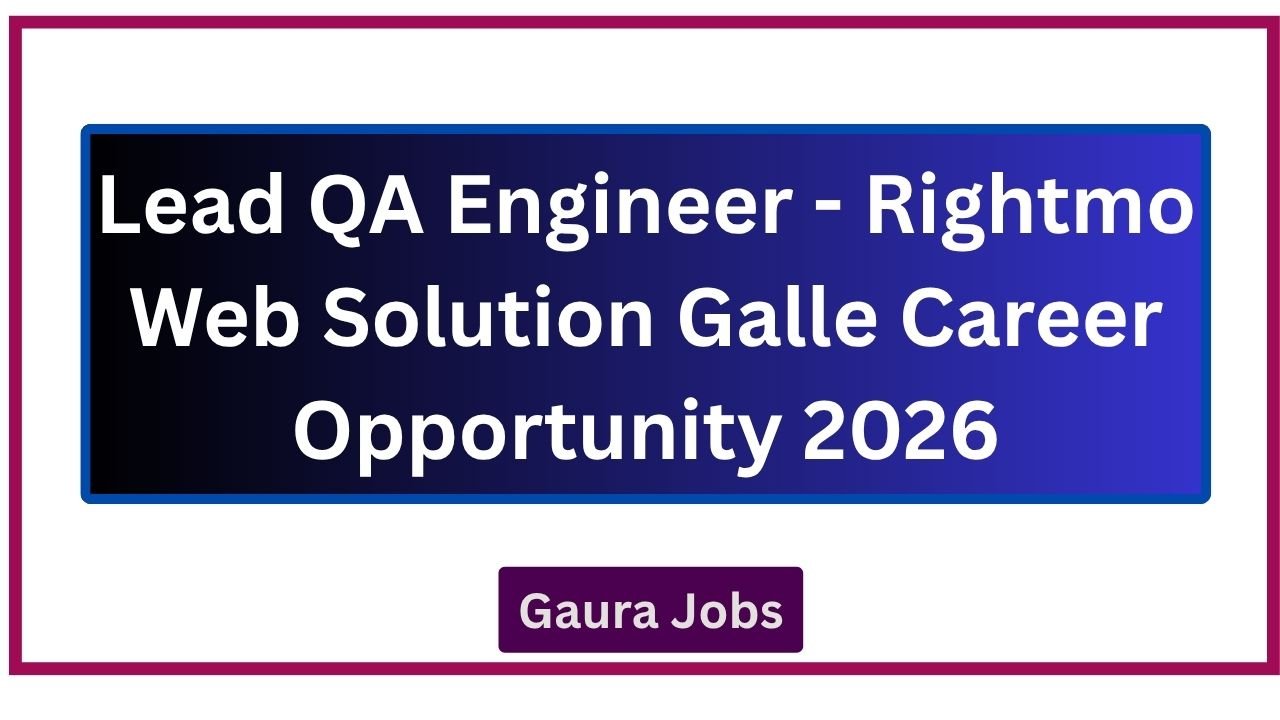 Lead QA Engineer - Rightmo Web Solution Galle Career Opportunity 2026