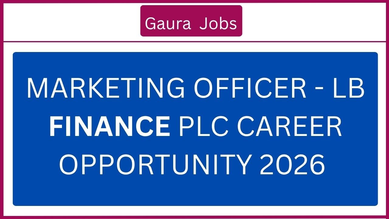 Marketing Officer - LB Finance PLC Career Opportunity 2026