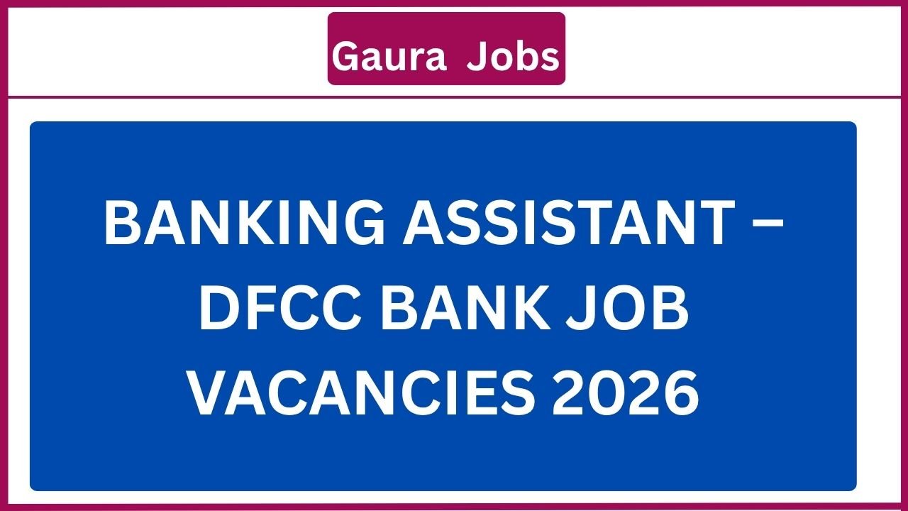 Banking Assistant – DFCC Bank Job Vacancies 2026