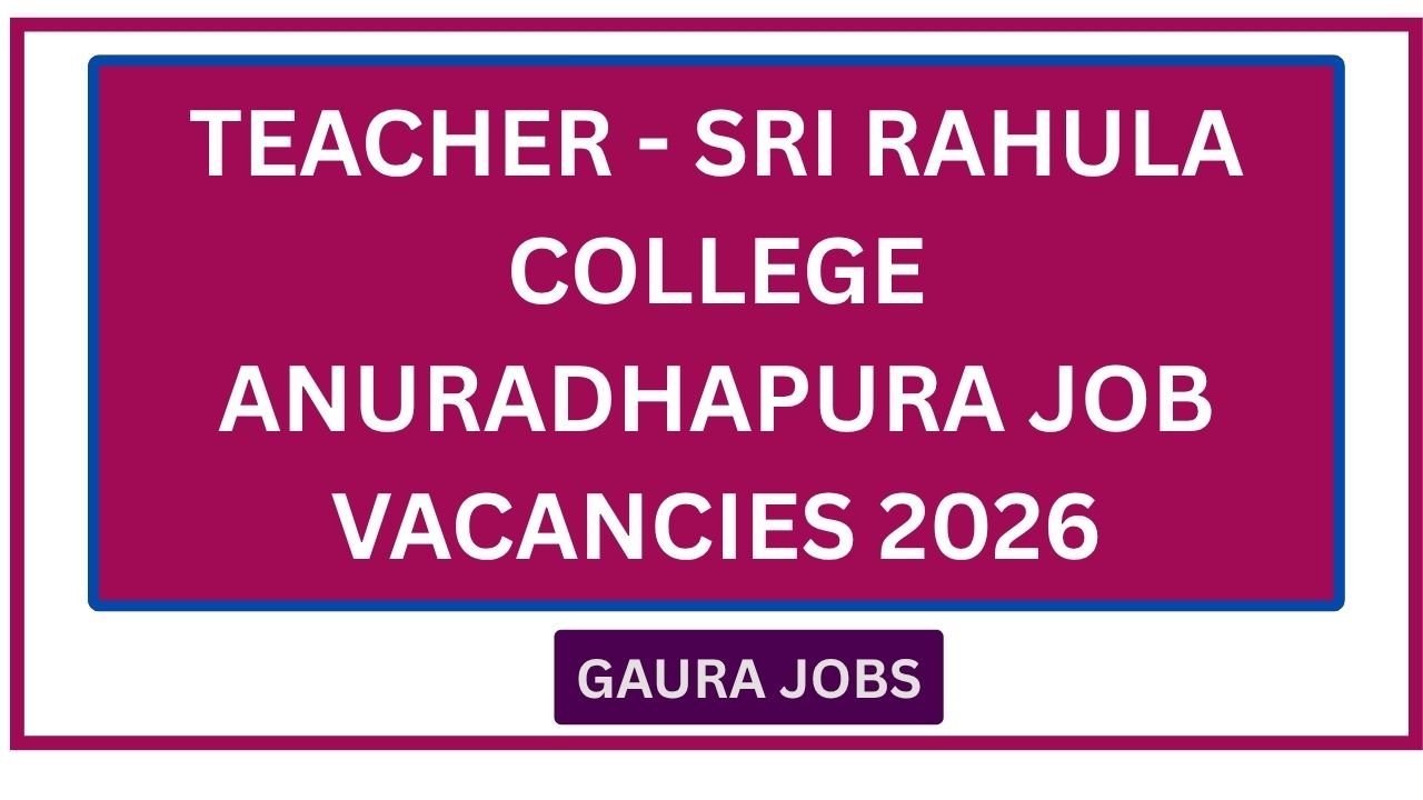 Teacher - Sri Rahula College Anuradhapura Job Vacancies 2026