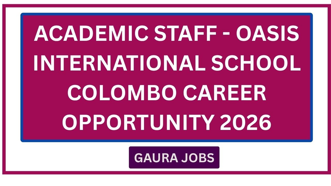 Academic Staff - Oasis International School Colombo Career Opportunity 2026