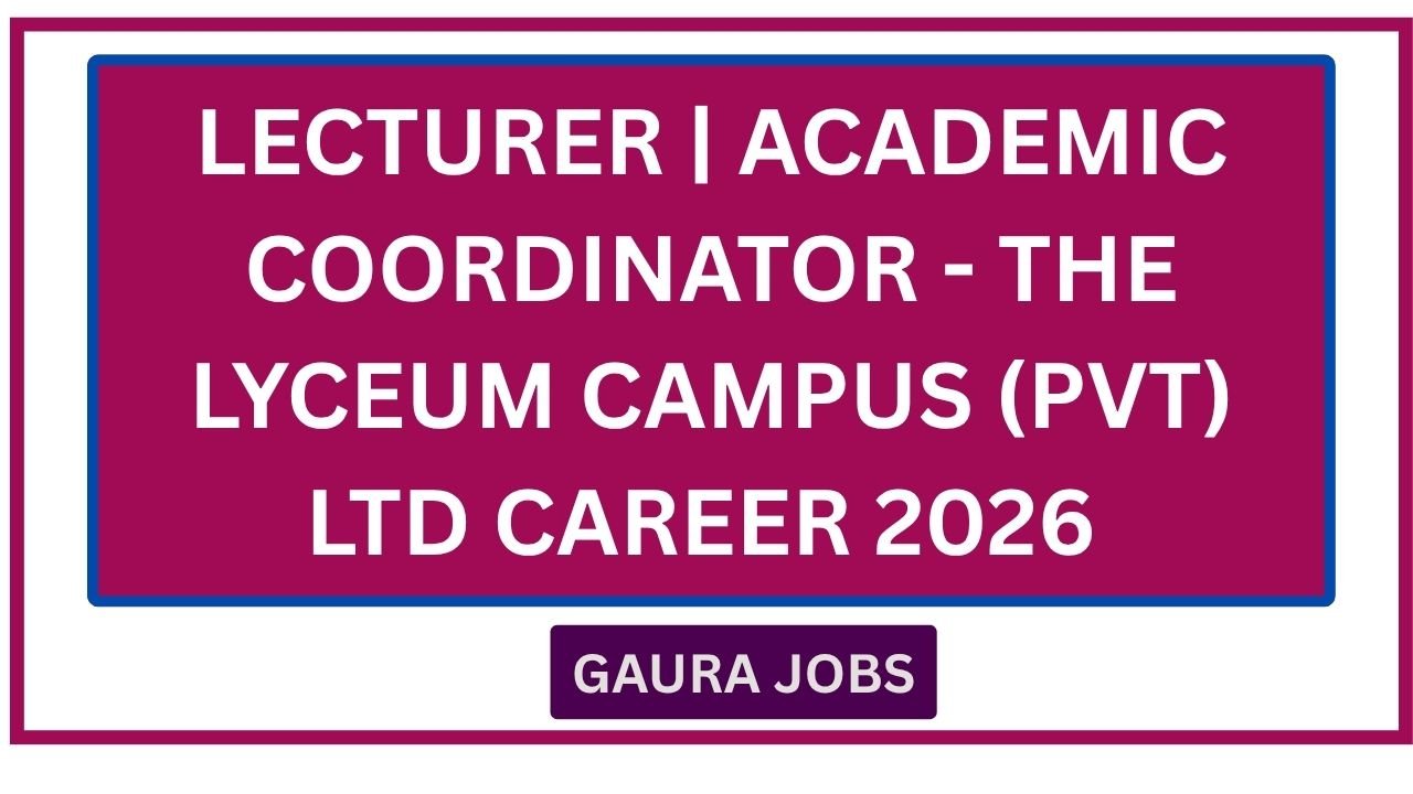 Lecturer | Academic Coordinator - The Lyceum Campus (Pvt) Ltd Career 2026