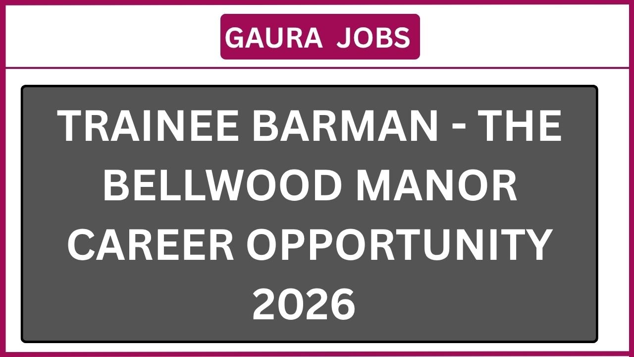 Trainee Barman - The Bellwood Manor Career Opportunity 2026