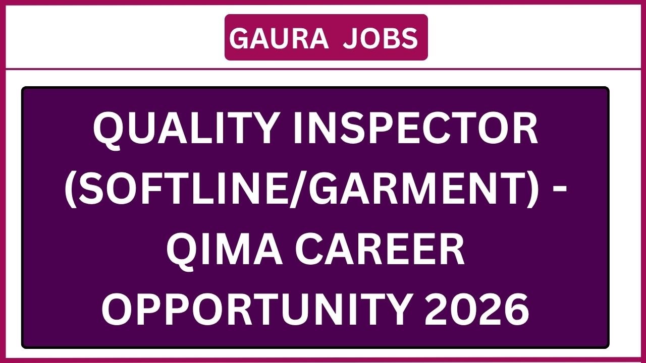Quality Inspector (Softline/Garment) - QIMA Career Opportunity 2026