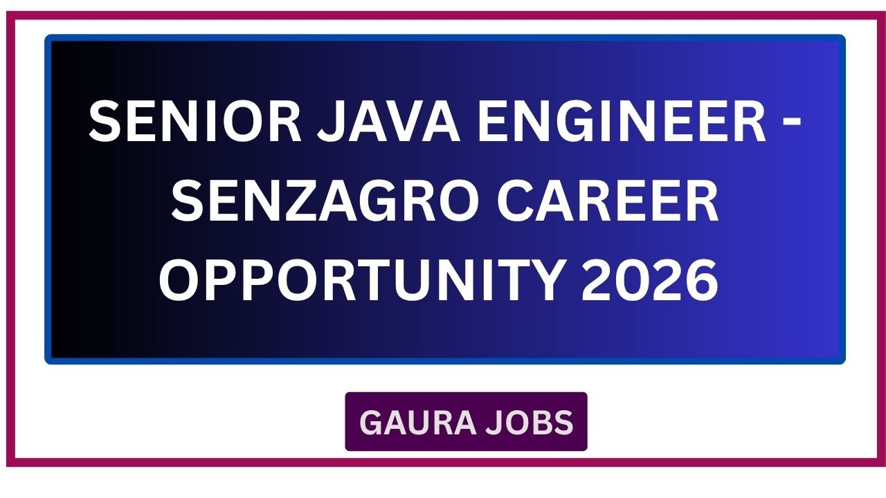 Senior Java Engineer - Senzagro Career Opportunity 2026