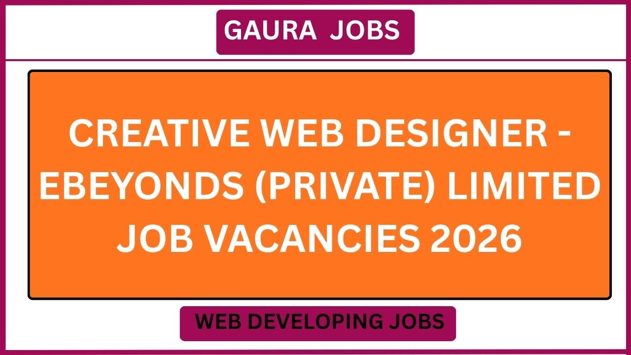 Creative Web Designer - EBEYONDS (Private) Limited Job Vacancies 2026