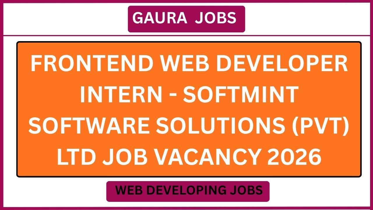 Frontend web developer Intern - Softmint Software Solutions (Pvt) Ltd Job Vacancy 2026
