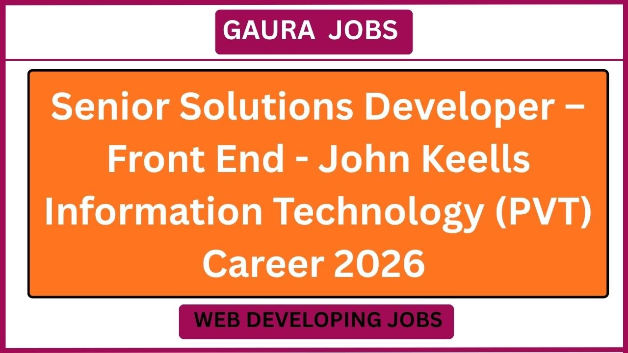 Senior Solutions Developer – Front End - John Keells Information Technology (PVT) Career 2026