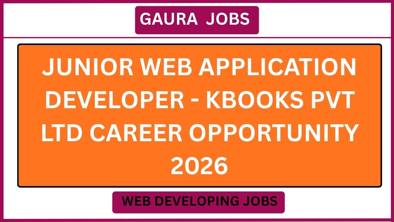 Junior Web Application Developer - KBOOKS Pvt Ltd Career Opportunity 2026