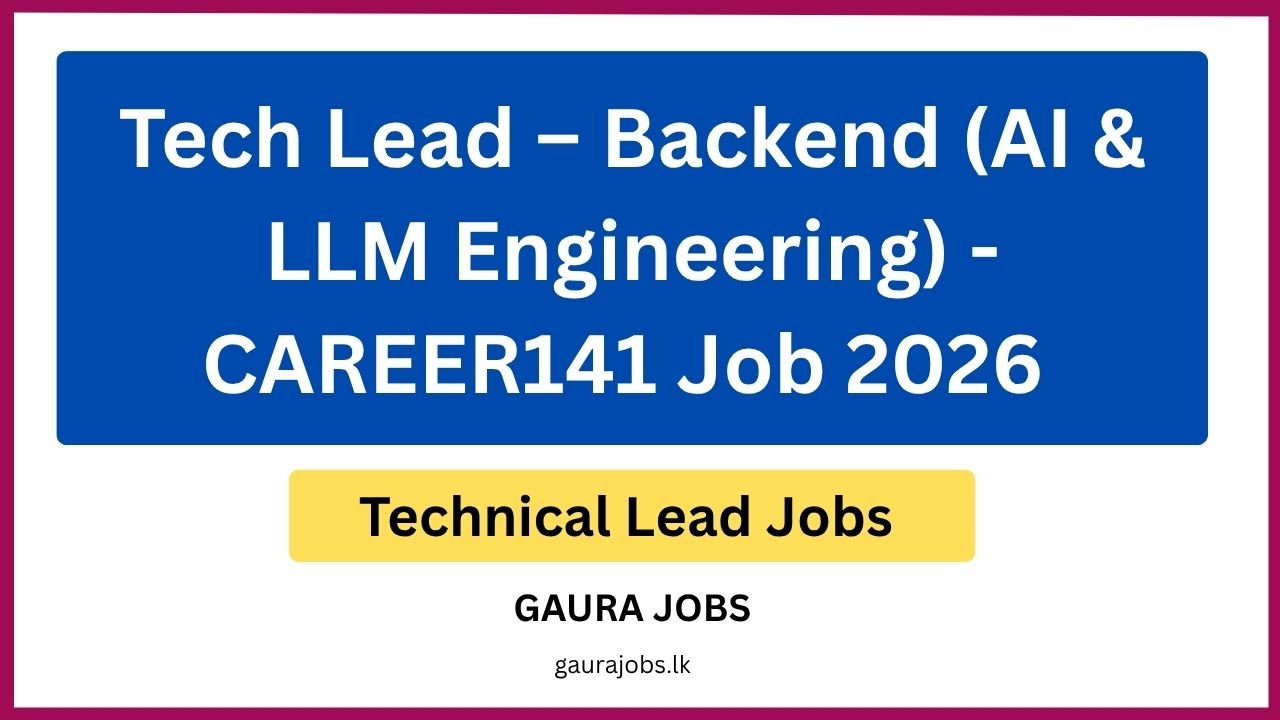 Tech Lead – Backend (AI & LLM Engineering) - CAREER141 Job 2026 Tech Lead – Backend (AI & LLM Engineering) - CAREER141 Job 2026