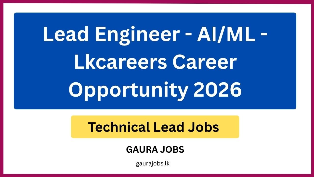 Lead Engineer - AI/ML - Lkcareers Career Opportunity 2026Lead Engineer - AI/ML - Lkcareers Career Opportunity 2026