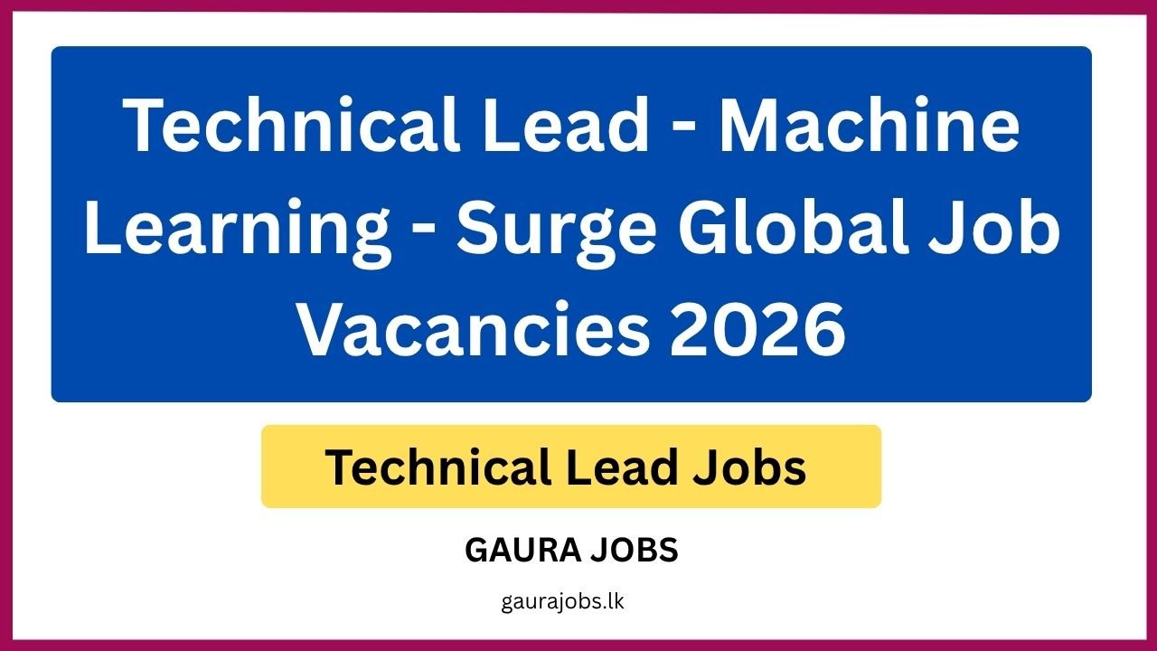 Technical Lead - Machine Learning - Surge Global Job Vacancies 2026