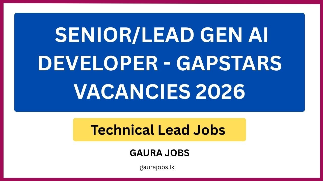 Senior/Lead Gen AI Developer - Gapstars Vacancies 2026
