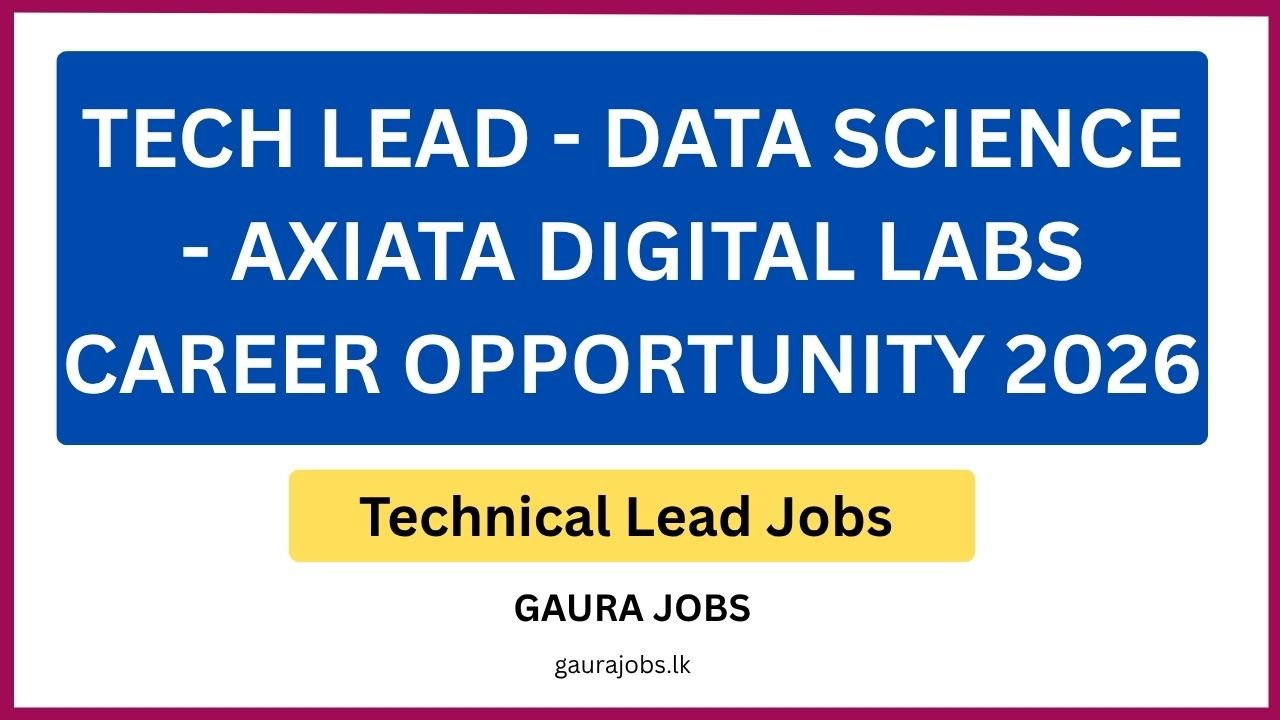 Tech Lead - Data Science - Axiata Digital Labs Career Opportunity 2026