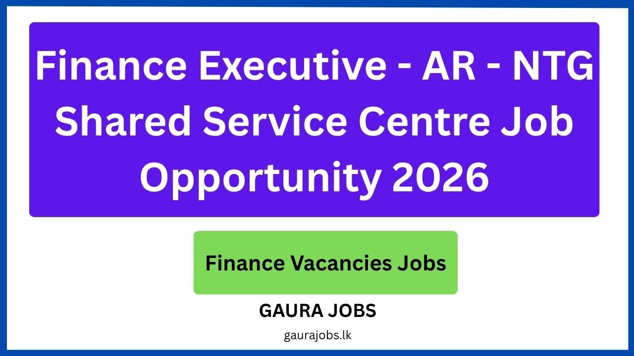 Finance Executive - AR - NTG Shared Service Centre Job Opportunity 2026