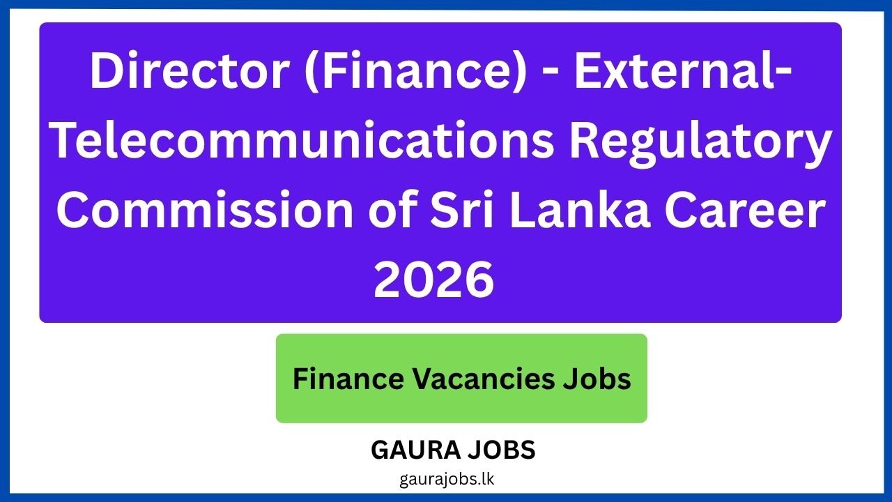 Director (Finance) - External- Telecommunications Regulatory Commission of Sri Lanka Career 2026