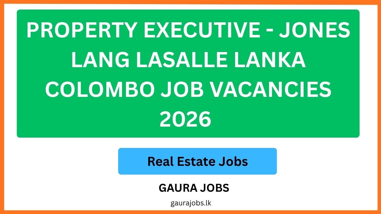Property Executive - Jones Lang LaSalle Lanka Colombo Job Vacancies 2026