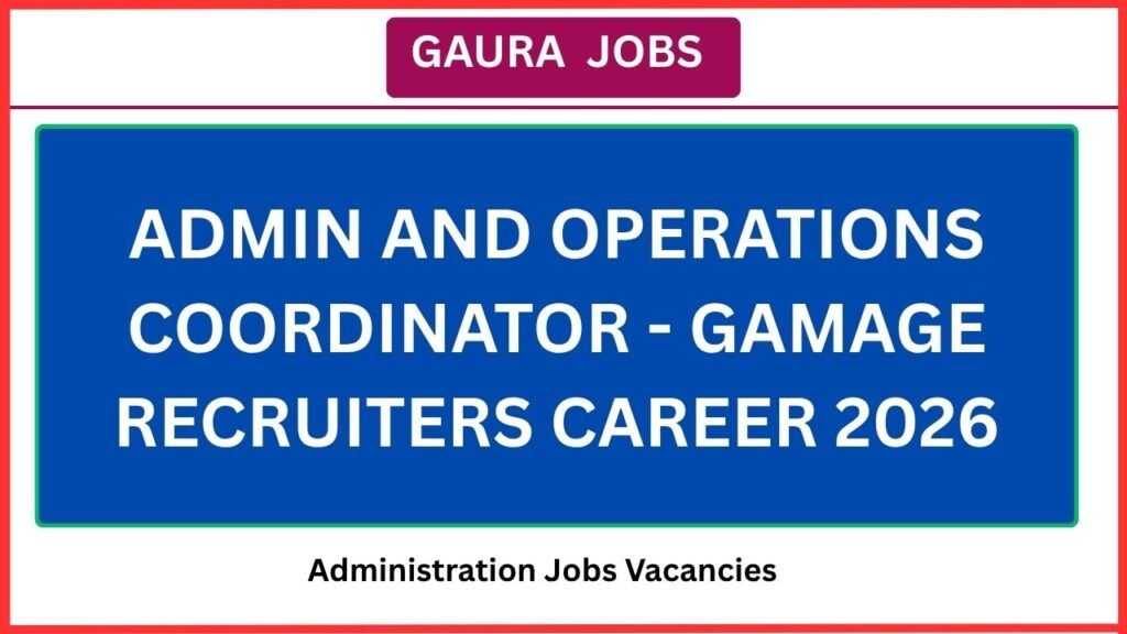 Admin and Operations Coordinator - Gamage Recruiters Career 2026