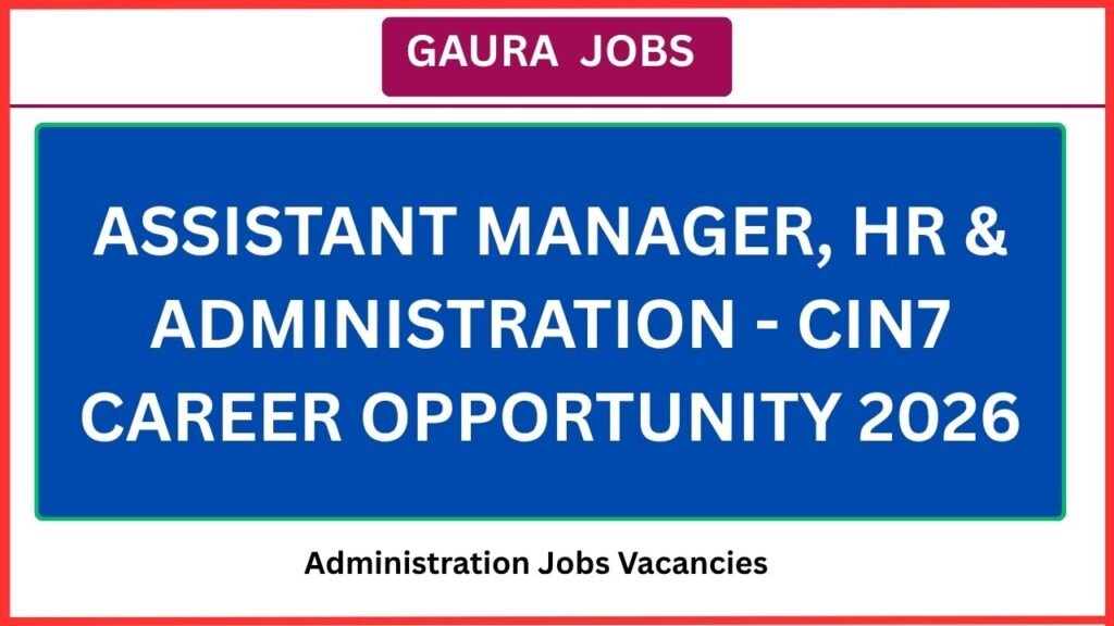 Assistant Manager, HR & Administration - Cin7 Career Opportunity 2026