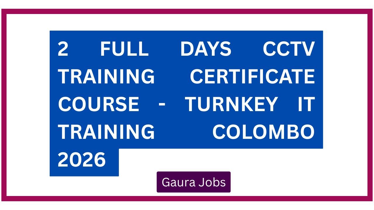2 Full Days CCTV Training Certificate Course - Turnkey IT Training Colombo 2026