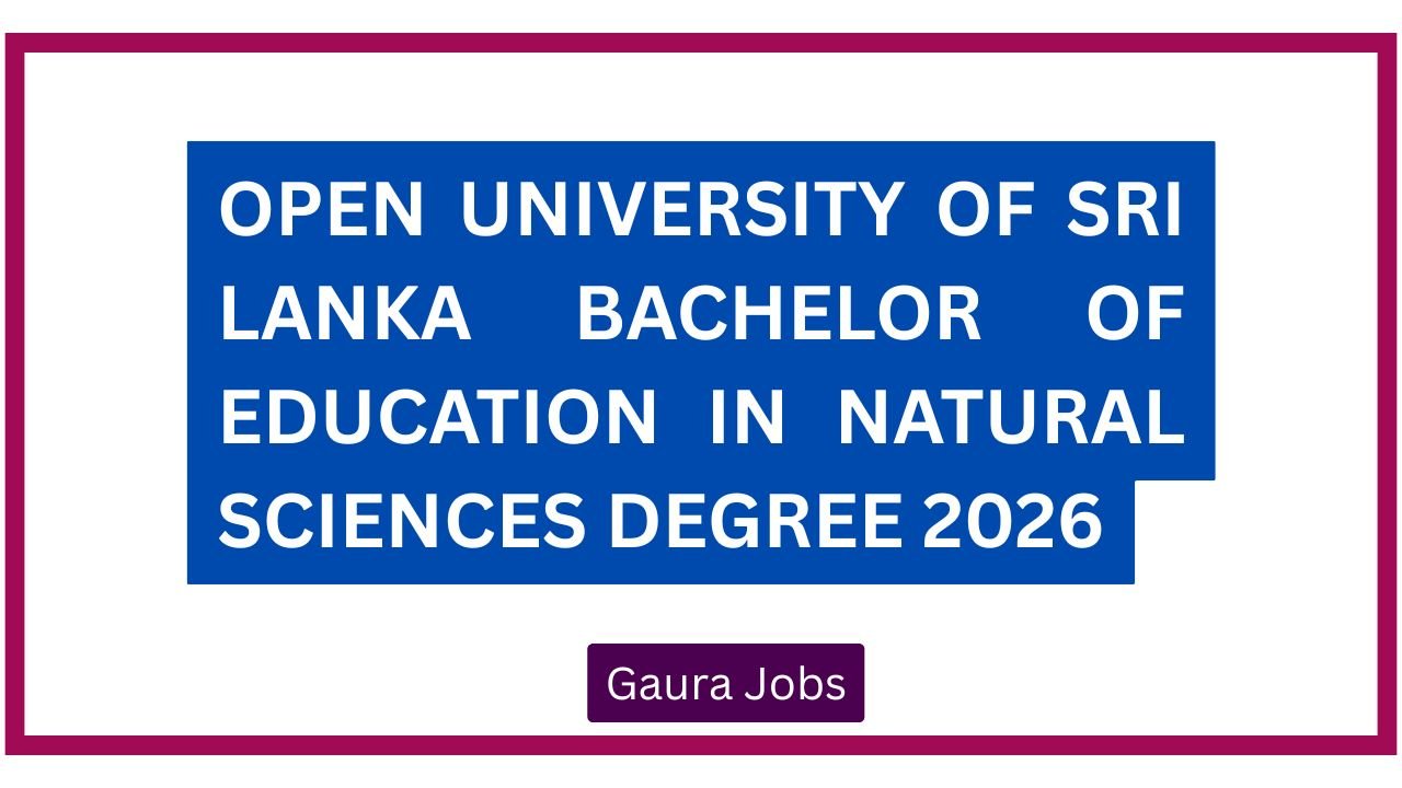 Open University of Sri Lanka Bachelor of Education in Natural Sciences Degree 2026